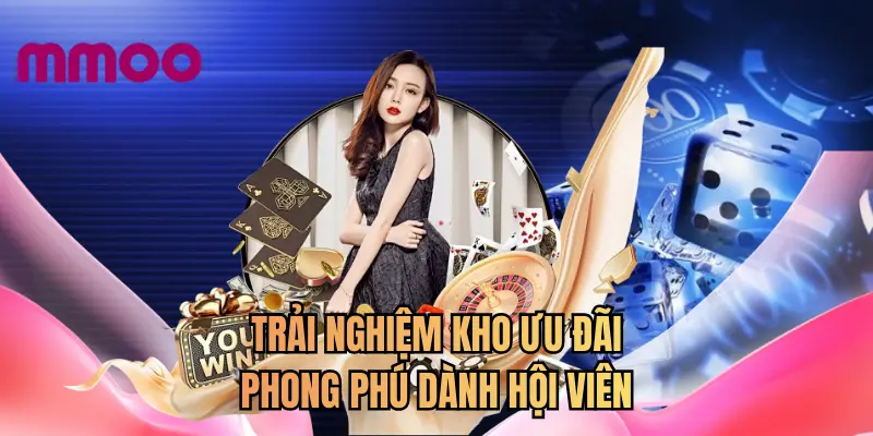 Trải nghiệm kho ưu đãi phong phú dành hội viên